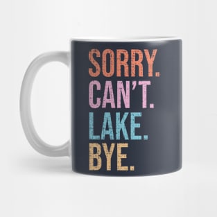 Sorry. Can't. Lake. Bye. Mug